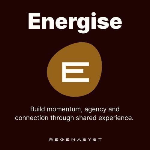 alt="Energise: Build momentum, agency and connection through shared experience."